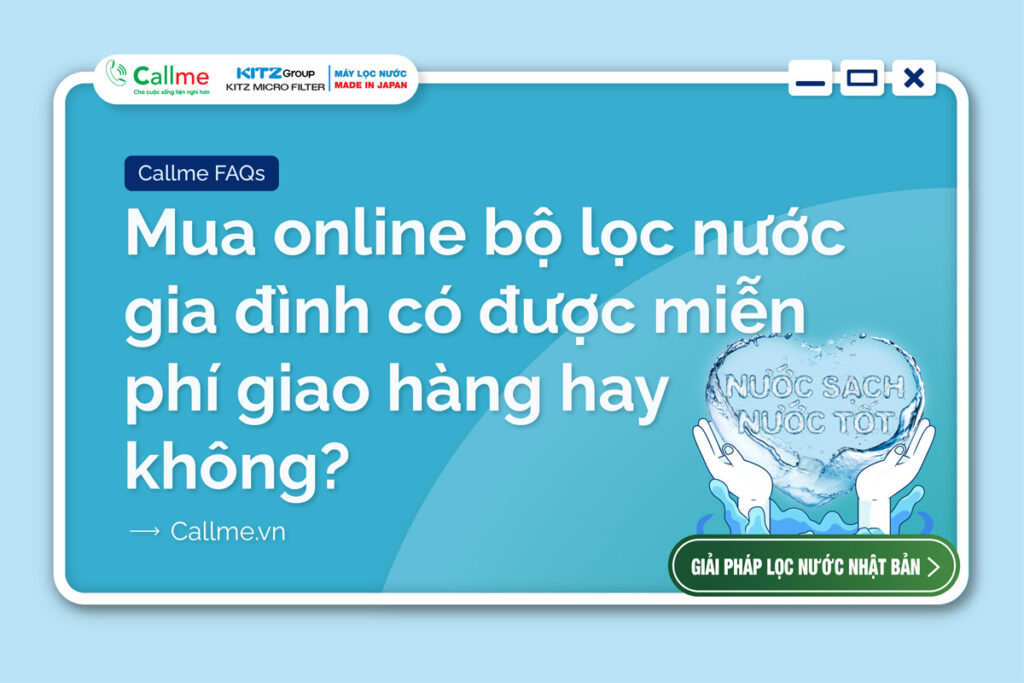 Mua online bộ lọc nước gia đình có được miễn phí giao hàng hay không?